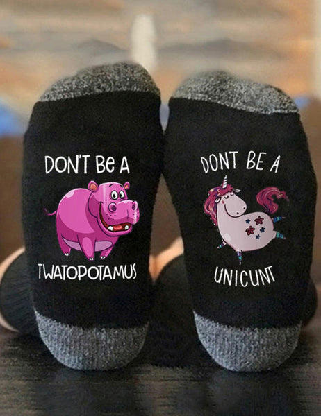 Don't Be A Twatopotamus Unicunt Socks