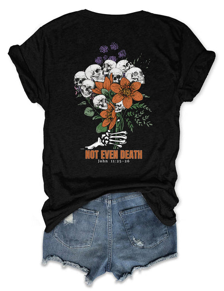 Not Even Death Tee